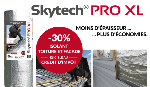 Réduisez l’épaisseur de votre isolant et bénéficier de -30% de crédit d’impôt avec SKYTECH PRO XL